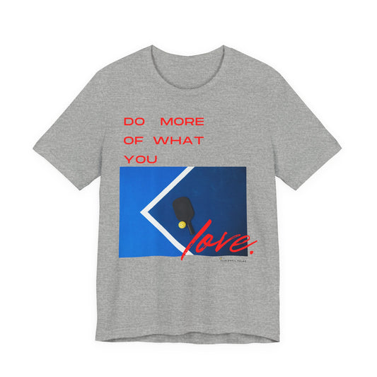 gray t-shirt that says do more of what you love